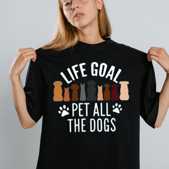 Unbranded Tops - Life Goal Pet All The Dogs, Animal Lover Shirt, Animal Shirt, Dog Lover Shirt